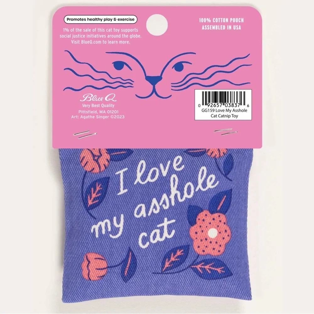 I Love My A hole Cat - Catnip Toy
